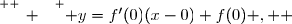 \overset{ { \white{ _. } } } { y=f'(0)(x-0)+f(0) ,  }