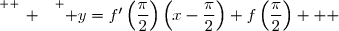 \overset{ { \white{ _. } } } { y=f'\left(\dfrac{\pi}{2}\right)\left(x-\dfrac{\pi}{2}\right)+f\left(\dfrac{\pi}{2}\right)   }
