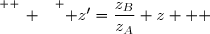 \overset{ { \white{ _. } } } { z'=\dfrac{z_B}{z_A} z   }