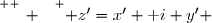 \overset{ { \white{ _. } } } { z'=x'+\text i y' }