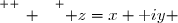 \overset{ { \white{ _. } } } { z=x+\text iy }