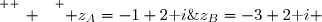 \overset{ { \white{ _. } } } { z_A=-1+2\text i\;;\;z_B=-3+2\text i }