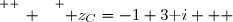 \overset{ { \white{ _. } } } { z_C=-1+3\text i   }
