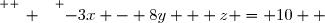 \overset{ { \white{ _. } } } {-3x - 8y + z = 10  }