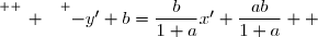 \overset{ { \white{ _. } } } {-y'+b=\dfrac{b}{1+a}x'+\dfrac{ab}{1+a}  }