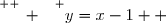 \overset{ { \white{ _. } } } {y=x-1  }