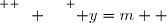 \overset{ { \white{ m. } } } { y=m  }