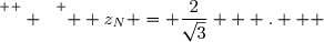 \overset{ { \white{- } } } {  z_N = \dfrac{2}{\sqrt{3}}   .   }