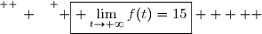 \overset{ { \white{W. } } } { \boxed{ \lim\limits_{t\to+\infty}f(t)=15}     }