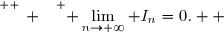 \overset{ { \white{W. } } } { \lim\limits_{n\to+\infty} I_n=0.  }