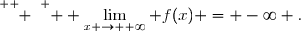 \overset{ { \white{o.} } } {  \displaystyle\lim_{x \to +\infty} f(x) = -\infty .}
