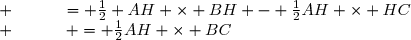 \small \hspace{30pt}	= \frac12 AH \times BH - \frac12	AH \times HC\\ \hspace{30pt} = \frac12	AH \times BC