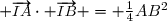 \small \overrightarrow{IA}	\cdot \overrightarrow{IB} = \frac14	AB^2