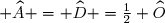 \small \widehat{A} = \widehat{D} =	\frac12 \widehat{O}
