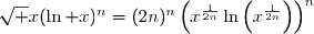 \\\\  \phantom{WWWWWWWWWWWWWWWW}=x^{\frac{1}{2}}\times(\ln x)^n  \\\\  \phantom{WWWWWWWWWWWWWWWW}=\sqrt x\times(\ln x)^n  \\\\\Longrightarrow\quad\boxed{\forall\,x\in\;]0\;;\;+\infty[\;,\;\sqrt x(\ln x)^n=(2n)^n\left(x^{\frac{1}{2n}}\ln\left(x^{\frac{1}{2n}}\right)\right)^n}