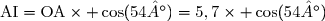 \text{AI}=\text{OA}\times \cos(54°)=5,7\times \cos(54°)