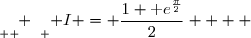 \underset{ { \white{ } } } { I = \dfrac{1+\text e^{\frac{\pi}{2}}}{2}    }