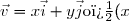 \vec{v}=x\vec{i}+y\vec{j}\ \ \ \ \text{o�}\ \ (x\,;\,y)\in\R^2.