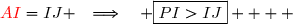 \overset{ { \white{ _. } } } { \begin{cases} PI>{\red{AI}}\\&nbsp;{\red{AI}}=IJ \end{cases}\quad\Longrightarrow\quad \boxed{PI>IJ}    }