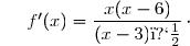{\white w}f'(x)=\dfrac{x(x-6)}{(x-3)�}\,\cdot
