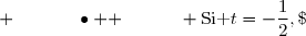{ \white{ wl } }\bullet { \white{ w } } \text{Si }t=-\dfrac{1}{2},\;\text{alors }\;\left\lbrace\begin{matrix}x_M=15+13\times(-\dfrac{1}{2})=\dfrac{17}{2}\\\overset{ { \white{ . } } } {  y_M=-16-16\times  (-\dfrac{1}{2})=   -8 } \\\overset{ { \white{ . } } } {  z_M=-8-9\times  (-\dfrac{1}{2})=  -\dfrac{7}{2} }\end{matrix}\right. \\ \\ \quad\Longrightarrow M\left(-\dfrac{17}{2}\;;\;-8\;;\;-\dfrac{7}{2}\right)