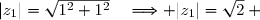 |z_1|=\sqrt{1^2+1^2}\quad\Longrightarrow |z_1|=\sqrt2 \\\\\text{D'où }\;z_1=\sqrt2\left(\dfrac{1}{\sqrt2}+\text i\dfrac{1}{\sqrt2}\right) \\\overset{ { \white{ . } } } {\phantom{\text{D'où }\;z_1}=\sqrt2\left(\dfrac{\sqrt2}{2}+\text i\dfrac{\sqrt2}{2}\right)} \\\overset{ { \phantom{ . } } } {\phantom{\text{D'où }\;z_1}=\sqrt2\left(\cos\dfrac{\pi}{4}+\text i\sin\dfrac{\pi}{4}\right)} \\\\\Longrightarrow\quad\boxed{z_1=\sqrt2\left(\cos\dfrac{\pi}{4}+\text i\sin\dfrac{\pi}{4}\right)} 