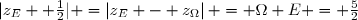 |z_E +	\frac12| =	\left|z_E - z_{\Omega}\right| = \Omega E = \frac52