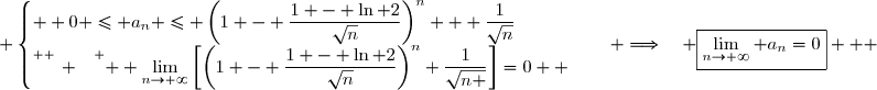  \begin{cases}  0 \leq a_n \leq \left(1 - \dfrac{1 - \ln 2}{\sqrt{n}}\right)^n + \dfrac{1}{\sqrt{n}}\\\overset{ { \white{ _. } } } {  \lim\limits_{n\to+\infty}\left[\left(1 - \dfrac{1 - \ln 2}{\sqrt{n}}\right)^n+\dfrac{1}{\sqrt{n }}\right]=0  }\end{cases}\quad \Longrightarrow\quad \boxed{\lim\limits_{n\to+\infty} a_n=0}   