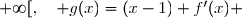 \overset{ { \white{ . } } } { \boxed{\forall\,x\in[0\;;\;+\infty[,\quad g(x)=(x-1)+f'(x)} }