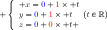  \left\lbrace\begin{array}l x={\blue{0}}+{\red{1}}\times t\\y={\blue{0}}+{\red{1}}\times t\\z={\blue{0}}+{\red{0}}\times t \end{array}\ \ \ (t\in\mathbb{R})