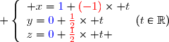  \left\lbrace\begin{array}l x={\blue{1}}+{\red{(-1)}}\times t\\y={\blue{0}}+{\red{\frac{1}{2}}}\times t\\z={\blue{0}}+{\red{\frac{1}{2}}}\times t \end{array}\ \ \ (t\in\mathbb{R})