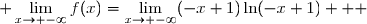  \lim\limits_{x\to -\infty}f(x)=\lim\limits_{x\to -\infty}(-x+1)\ln(-x+1)   