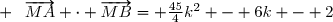  \phantom {\overrightarrow{MA} \cdot \overrightarrow{MB}}= \frac{45}{4}k^2 - 6k - 2