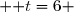  { t=6 }