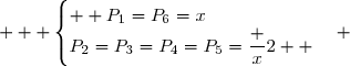    \begin{cases}  P_1=P_6=x\\P_2=P_3=P_4=P_5=\dfrac x2  \end{cases} 