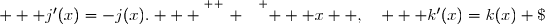 \overset{ { \white{ . } } } {   x  ,\quad   k'(x)=k(x) \; \text{ et }\;   j'(x)=-j(x).   }