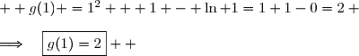   g(1) =1^2 + 1 - \ln 1=1+1-0=2 \\\\\Longrightarrow\quad\boxed{g(1)=2}  