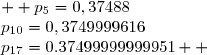   p_5=0,37488\\p_{10}=0,3749999616\\p_{17}=0.37499999999951  
