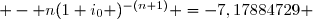  - n(1+i_0 )^{-(n+1)} =	-7,17884729 