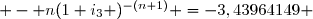  - n(1+i_3 )^{-(n+1)} =	-3,43964149 
