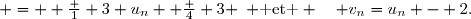 \left\lbrace\begin{matrix} u_0& = & 3\\ u_{n+1} & = & \frac 1 3 u_n +\frac 4 3 \end{matrix}\right.\quad \text{ et } \quad v_n=u_n - 2.