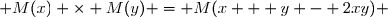  M(x) \times M(y) = M(x + y - 2xy) 