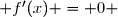 f'(x) = 0 
