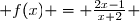  f(x) = \frac{2x-1}{x+2} 