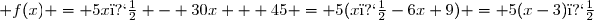  f(x) = 5x� - 30x + 45 = 5(x�-6x+9) = 5(x-3)�