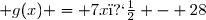  g(x) = 7x� - 28