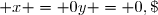 y = 0,\; x = 0