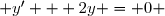  y' + 2y = 0 