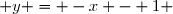  y = -x - 1 