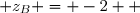  z_B = -2  
